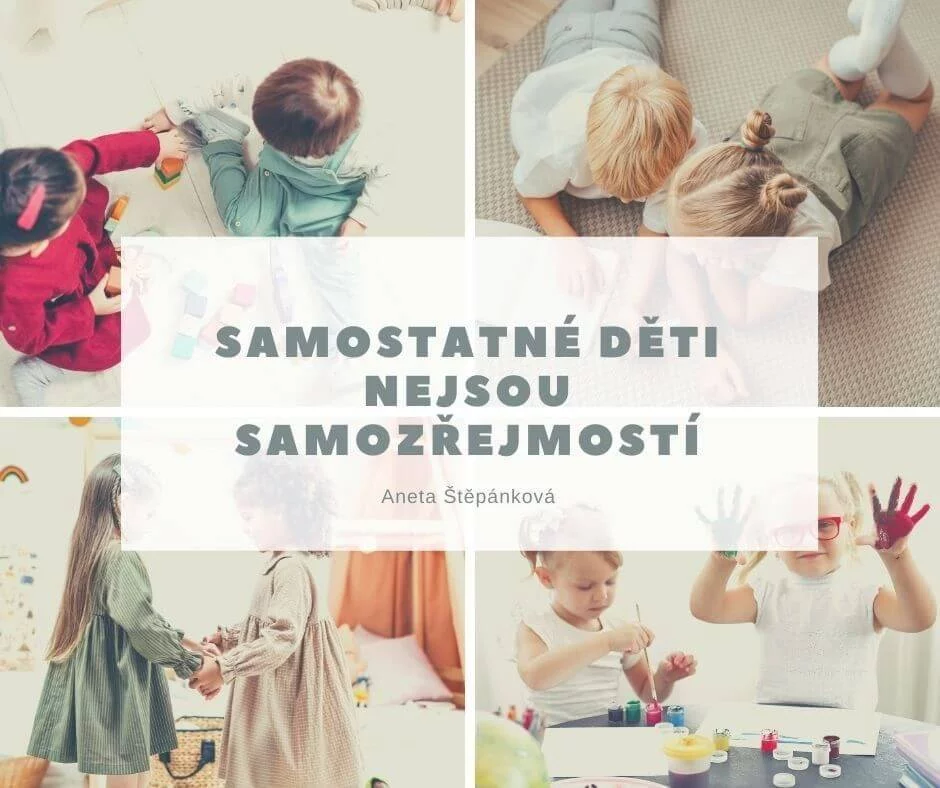 Samostatné děti nejsou samozřejmostí